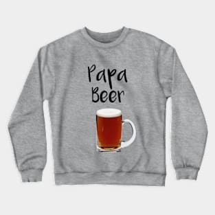 papa beer Crewneck Sweatshirt